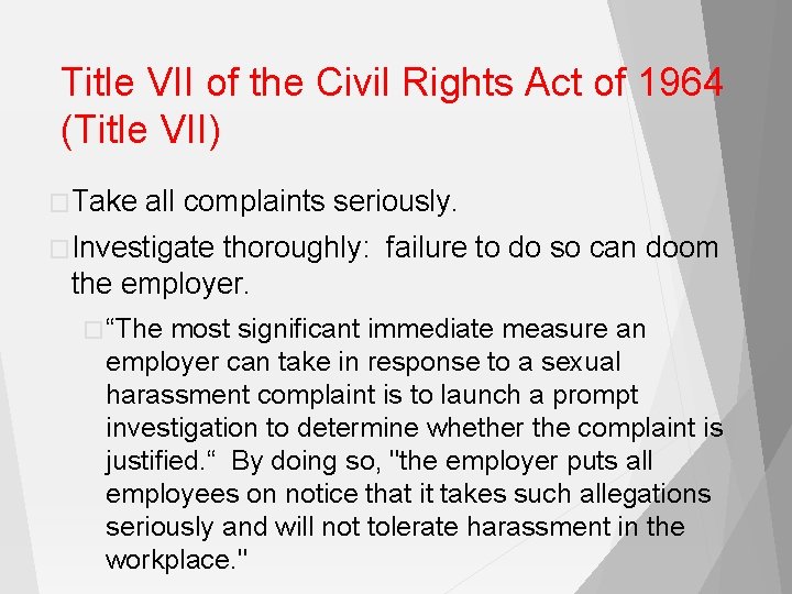 Title VII of the Civil Rights Act of 1964 (Title VII) �Take all complaints