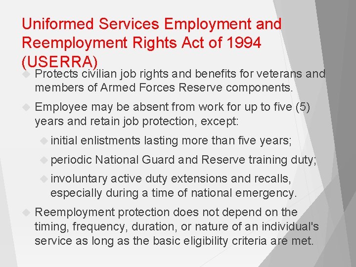 Uniformed Services Employment and Reemployment Rights Act of 1994 (USERRA) Protects civilian job rights