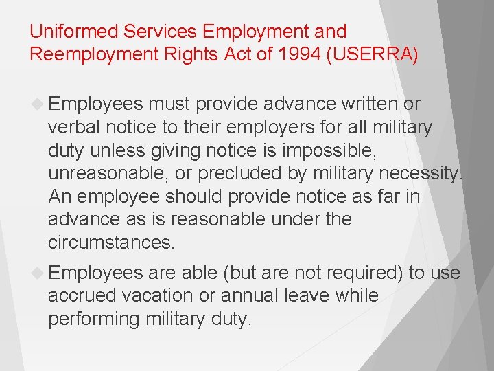 Uniformed Services Employment and Reemployment Rights Act of 1994 (USERRA) Employees must provide advance