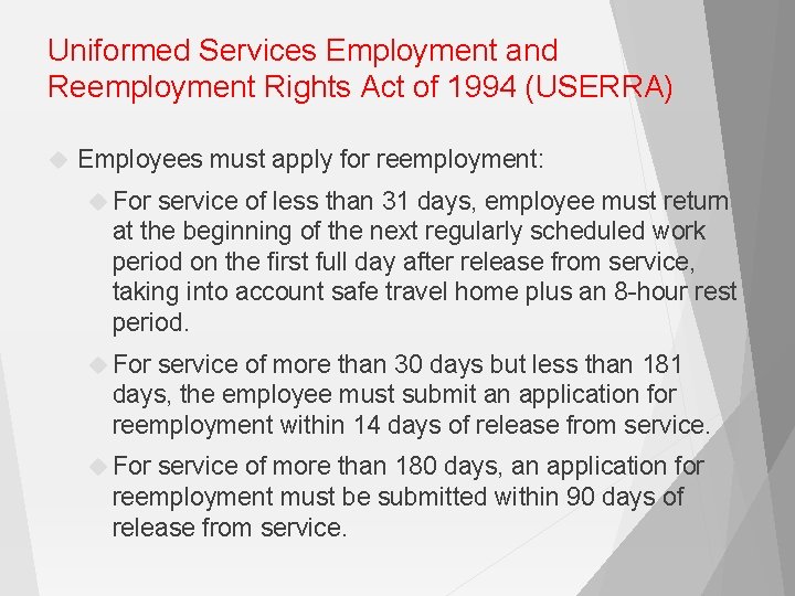 Uniformed Services Employment and Reemployment Rights Act of 1994 (USERRA) Employees must apply for