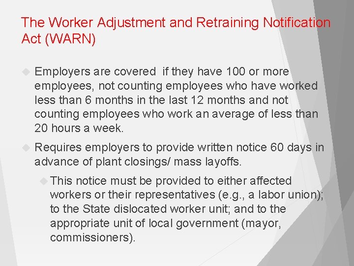 The Worker Adjustment and Retraining Notification Act (WARN) Employers are covered if they have