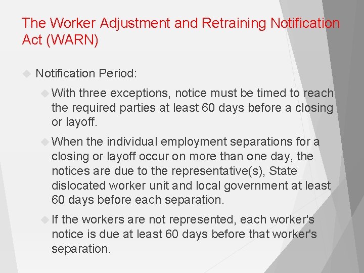 The Worker Adjustment and Retraining Notification Act (WARN) Notification Period: With three exceptions, notice