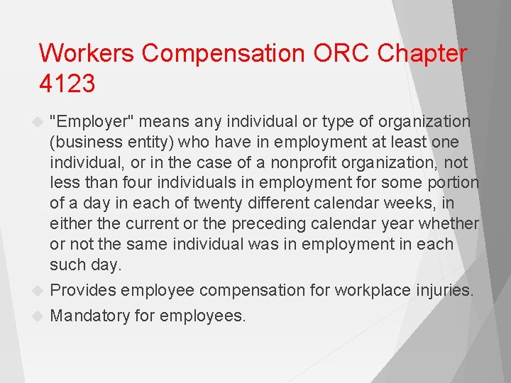 Workers Compensation ORC Chapter 4123 "Employer" means any individual or type of organization (business