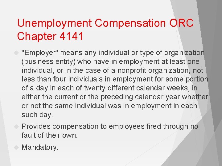 Unemployment Compensation ORC Chapter 4141 "Employer" means any individual or type of organization (business