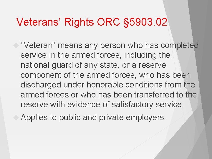 Veterans’ Rights ORC § 5903. 02 "Veteran" means any person who has completed service