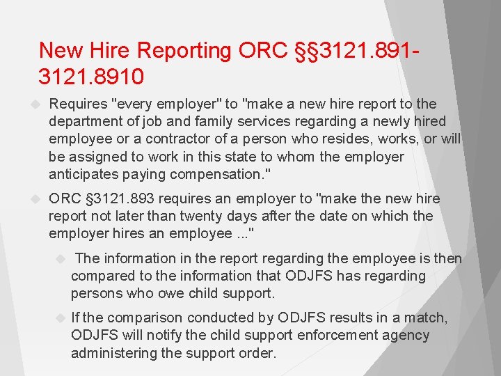 New Hire Reporting ORC §§ 3121. 8910 Requires "every employer" to "make a new