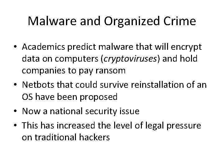 Malware and Organized Crime • Academics predict malware that will encrypt data on computers