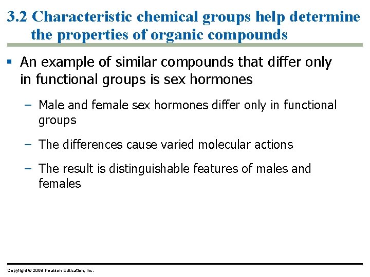 3. 2 Characteristic chemical groups help determine the properties of organic compounds § An