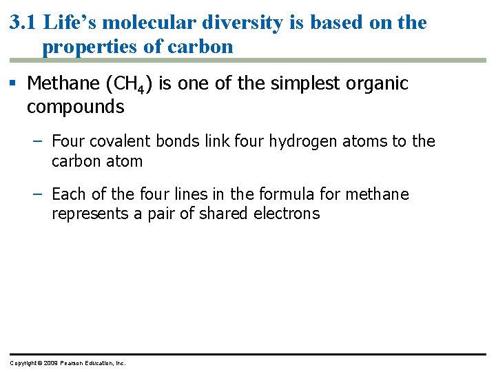 3. 1 Life’s molecular diversity is based on the properties of carbon § Methane
