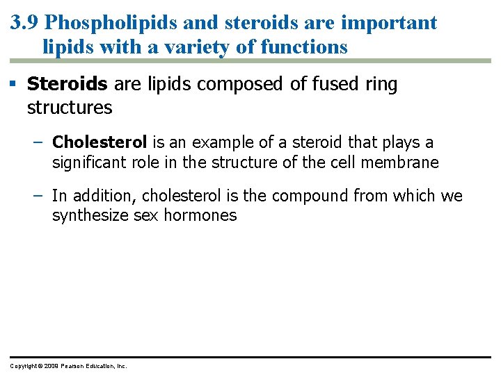 3. 9 Phospholipids and steroids are important lipids with a variety of functions §