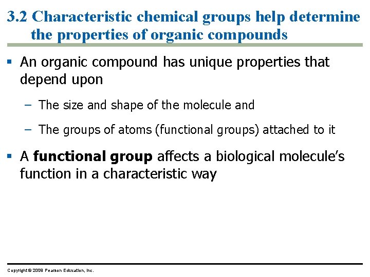 3. 2 Characteristic chemical groups help determine the properties of organic compounds § An