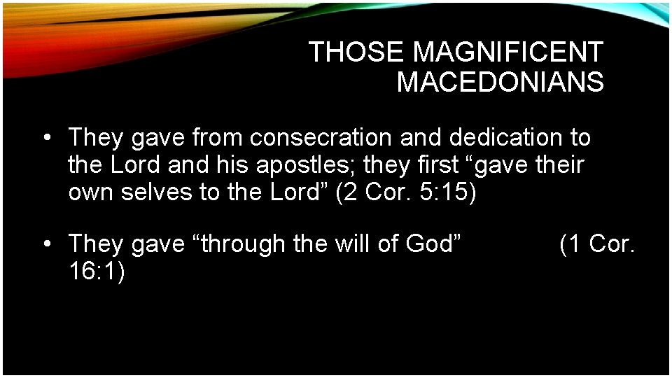 THOSE MAGNIFICENT MACEDONIANS • They gave from consecration and dedication to the Lord and