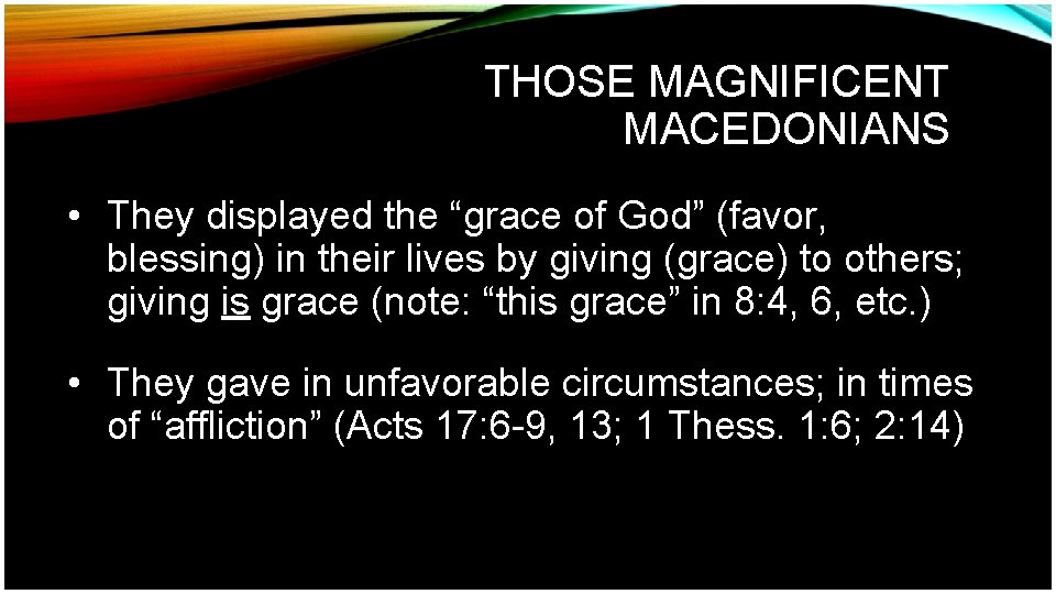 THOSE MAGNIFICENT MACEDONIANS • They displayed the “grace of God” (favor, blessing) in their