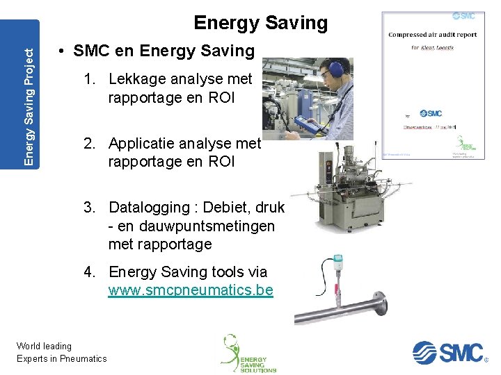 Energy Saving Project Energy Saving • SMC en Energy Saving 1. Lekkage analyse met