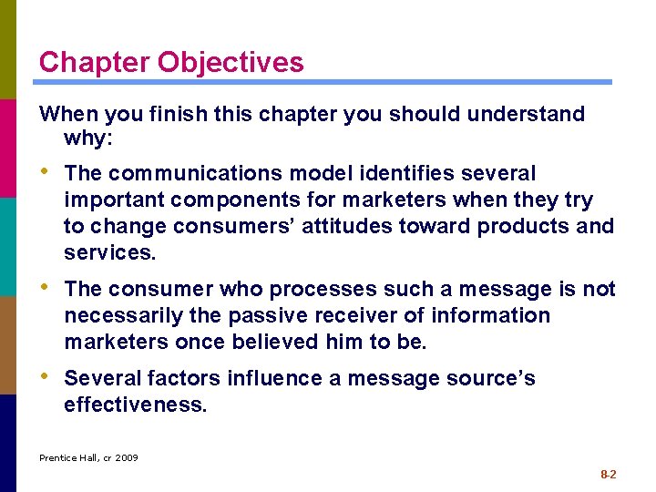 Chapter Objectives When you finish this chapter you should understand why: • The communications