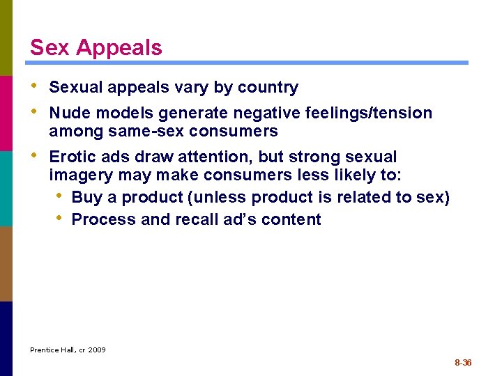 Sex Appeals • Sexual appeals vary by country • Nude models generate negative feelings/tension