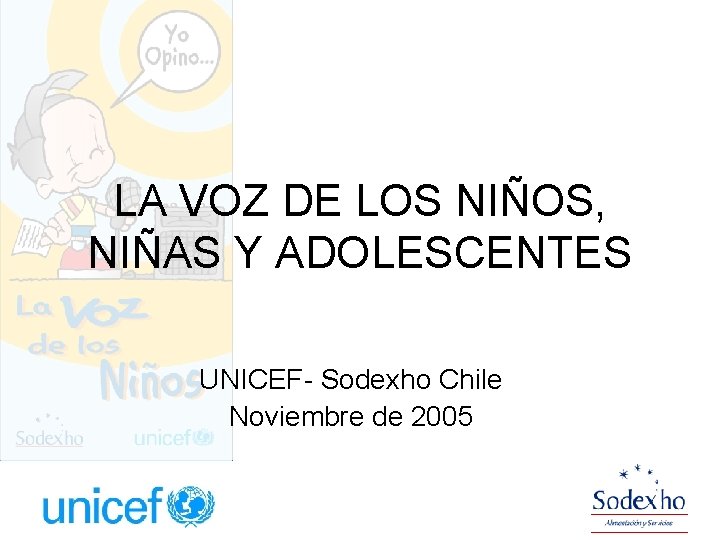 LA VOZ DE LOS NIÑOS, NIÑAS Y ADOLESCENTES UNICEF- Sodexho Chile Noviembre de 2005