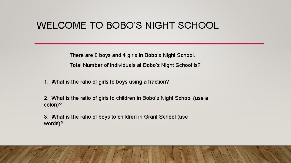 WELCOME TO BOBO’S NIGHT SCHOOL There are 8 boys and 4 girls in Bobo’s