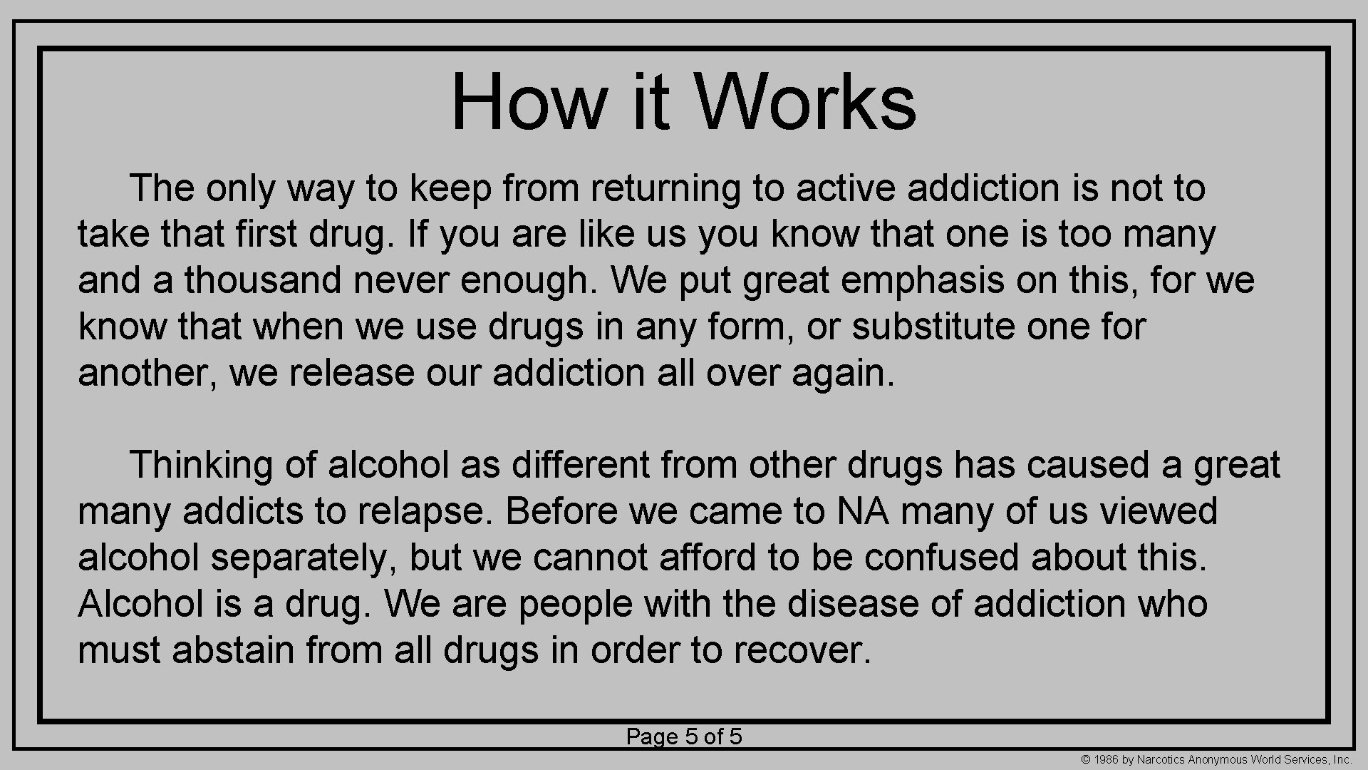 How it Works The only way to keep from returning to active addiction is How it Works The only way to keep from returning to active addiction is