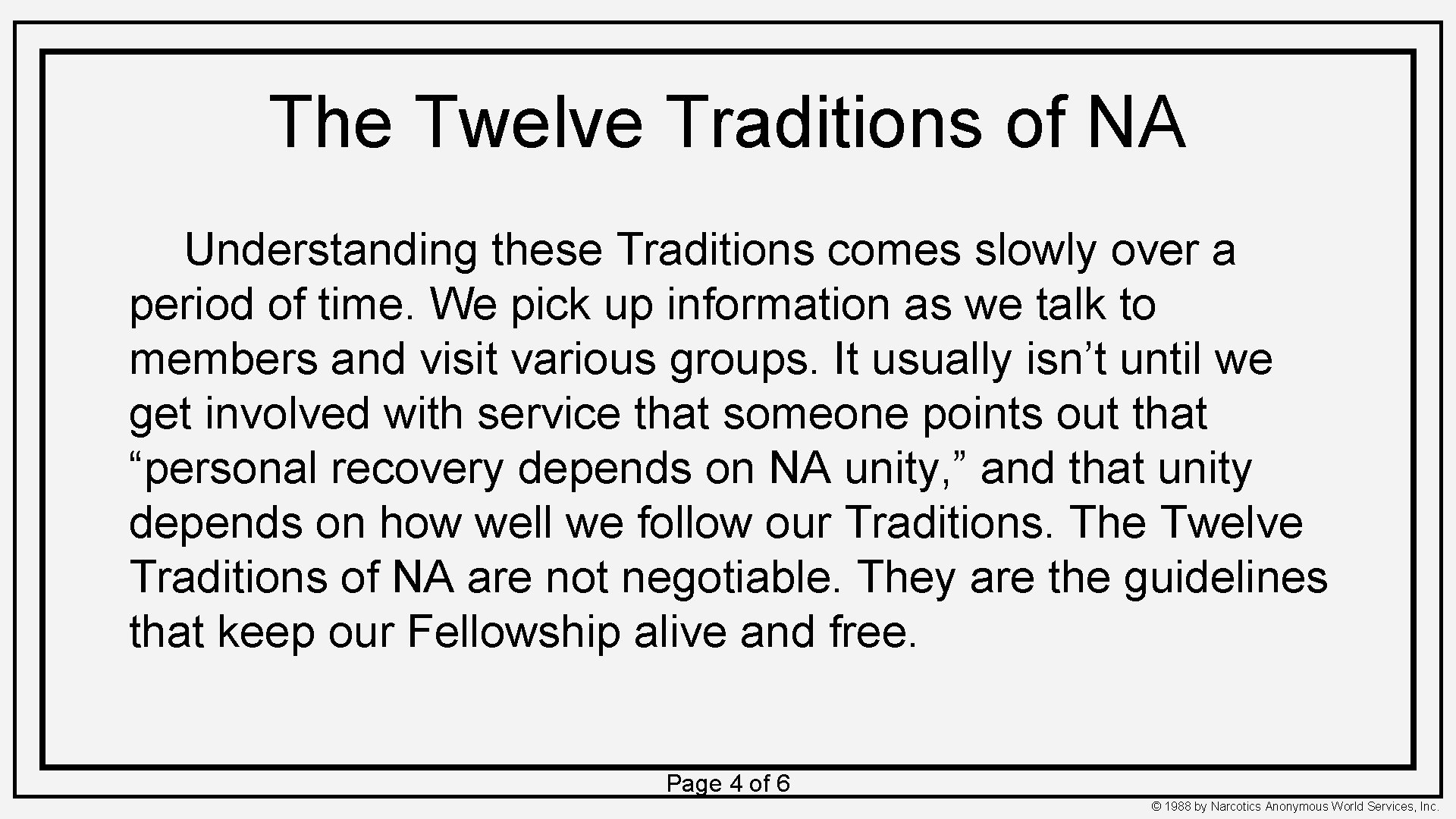 The Twelve Traditions of NA Understanding these Traditions comes slowly over a period of The Twelve Traditions of NA Understanding these Traditions comes slowly over a period of