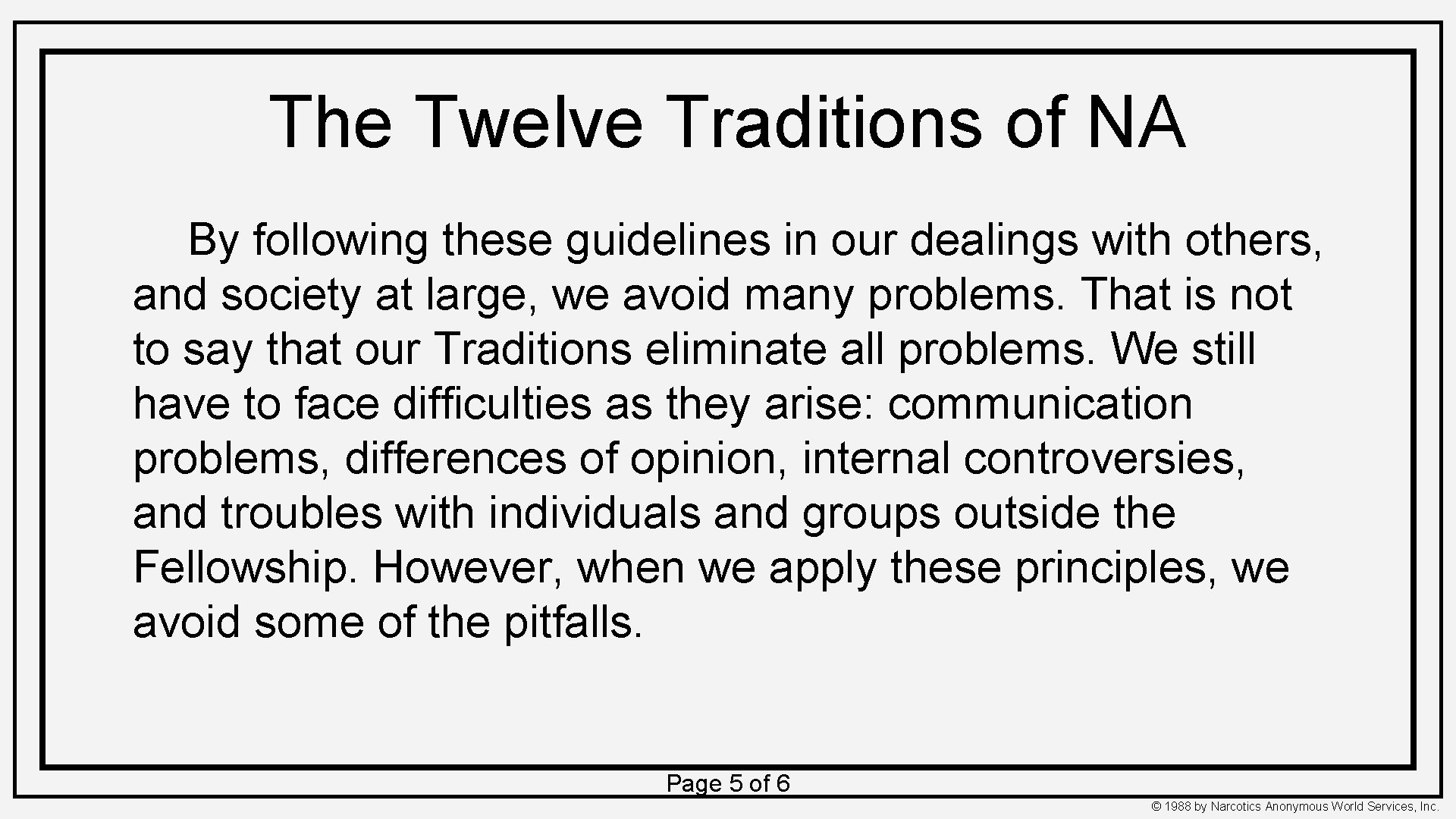 The Twelve Traditions of NA By following these guidelines in our dealings with others, The Twelve Traditions of NA By following these guidelines in our dealings with others,