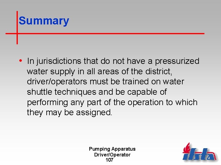 Summary • In jurisdictions that do not have a pressurized water supply in all