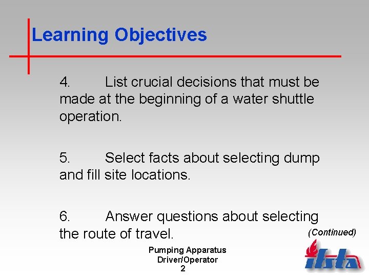 Learning Objectives 4. List crucial decisions that must be made at the beginning of