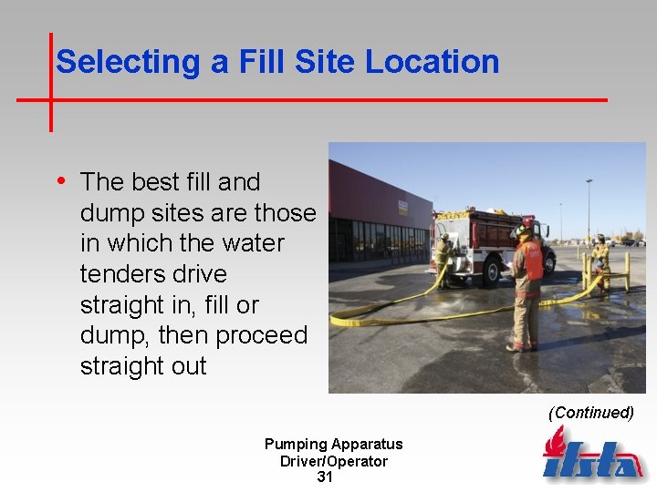 Selecting a Fill Site Location • The best fill and dump sites are those
