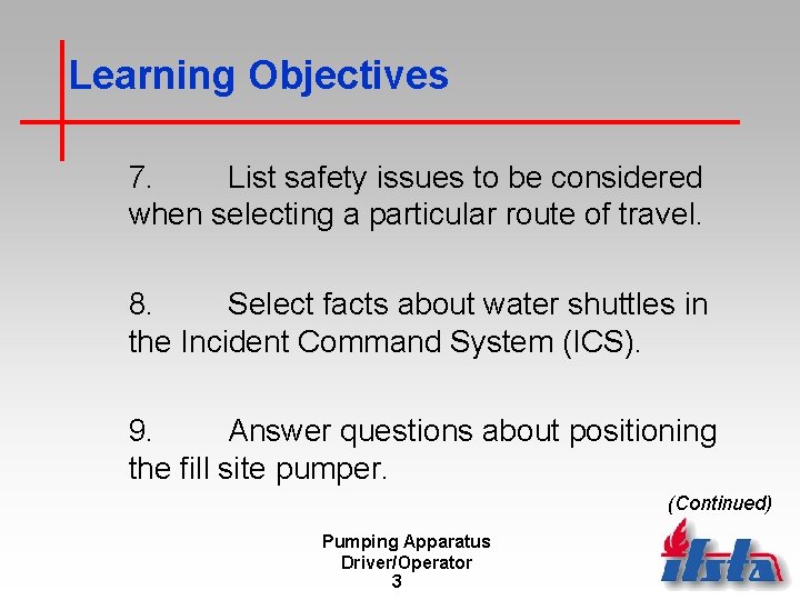 Learning Objectives 7. List safety issues to be considered when selecting a particular route