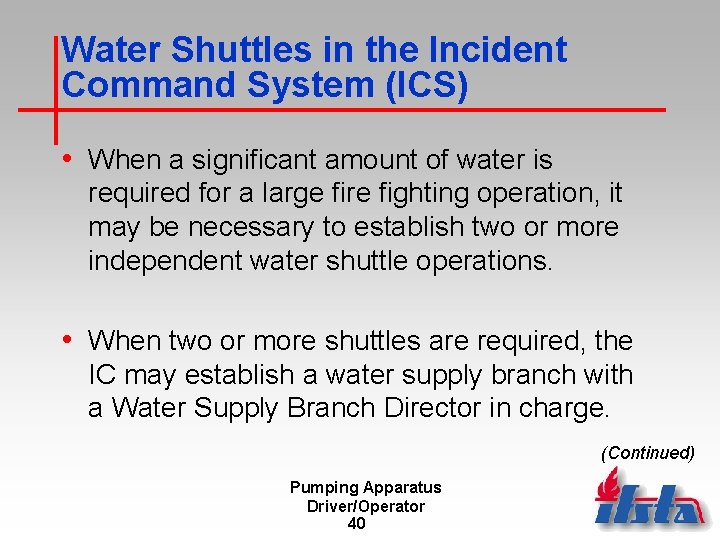 Water Shuttles in the Incident Command System (ICS) • When a significant amount of