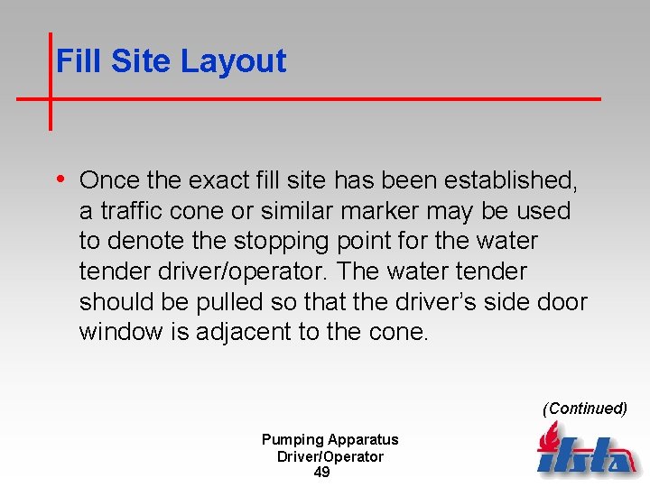 Fill Site Layout • Once the exact fill site has been established, a traffic