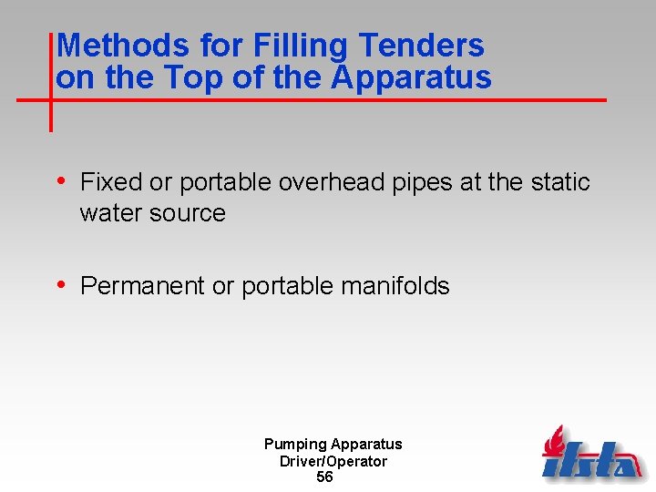 Methods for Filling Tenders on the Top of the Apparatus • Fixed or portable