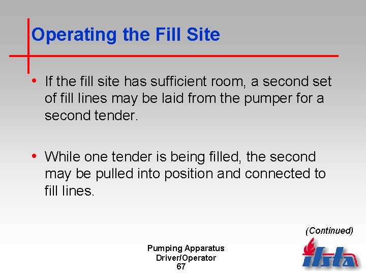 Operating the Fill Site • If the fill site has sufficient room, a second