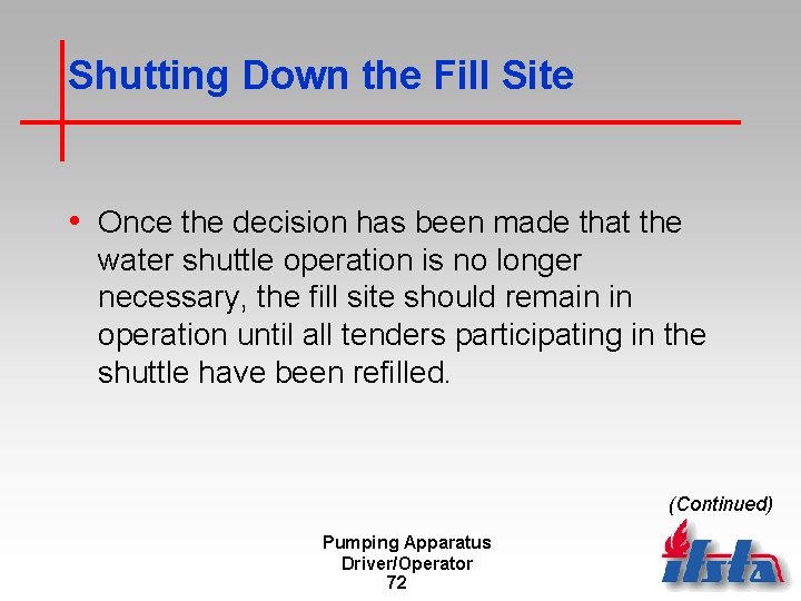 Shutting Down the Fill Site • Once the decision has been made that the