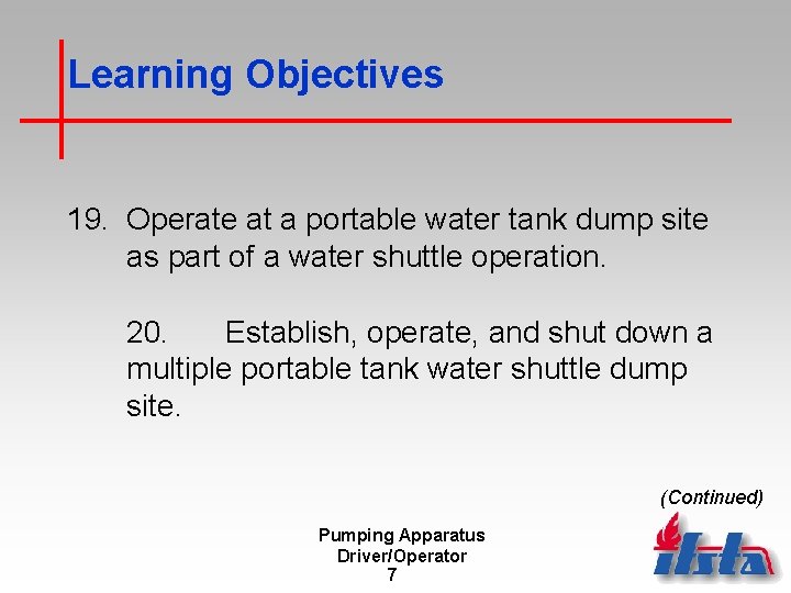 Learning Objectives 19. Operate at a portable water tank dump site as part of