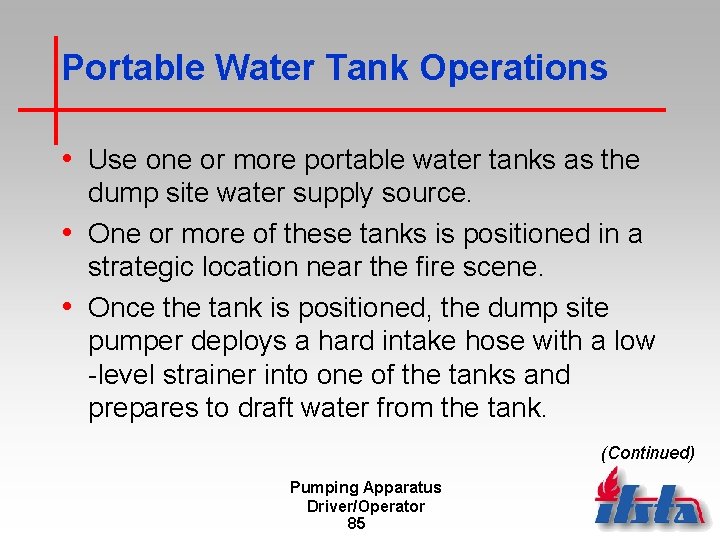 Portable Water Tank Operations • Use one or more portable water tanks as the