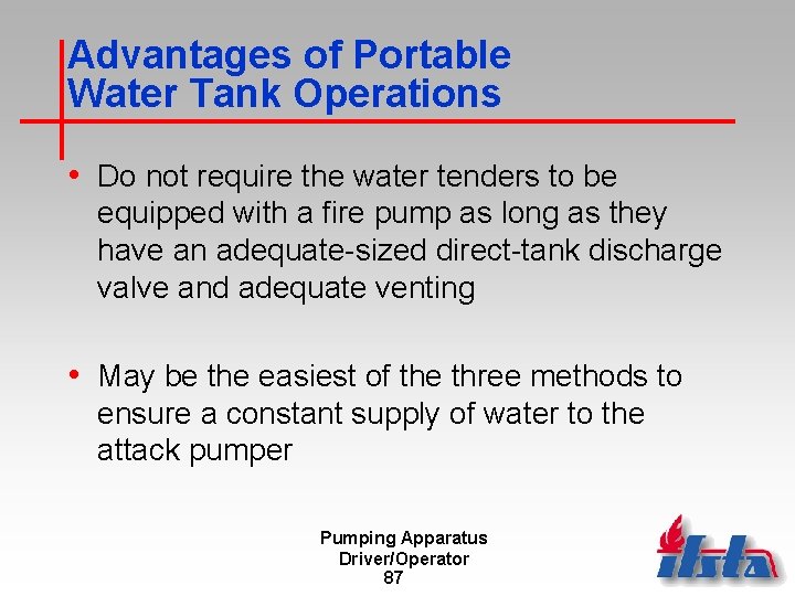 Advantages of Portable Water Tank Operations • Do not require the water tenders to