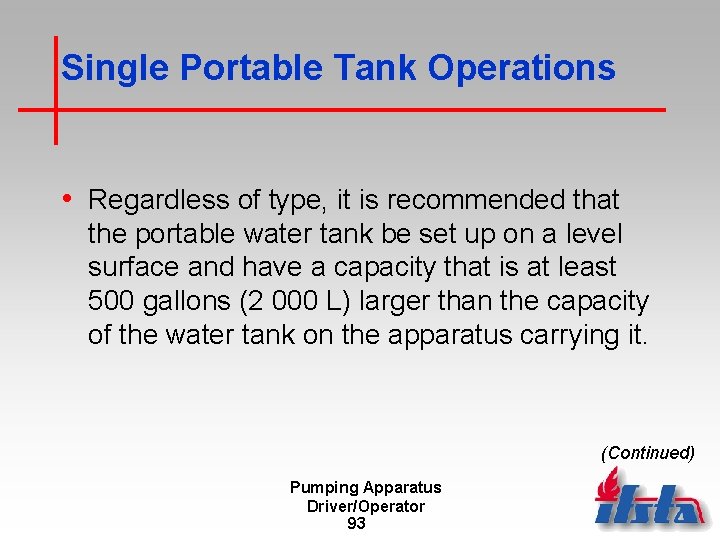 Single Portable Tank Operations • Regardless of type, it is recommended that the portable