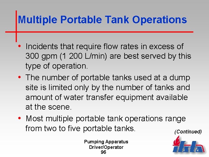 Multiple Portable Tank Operations • Incidents that require flow rates in excess of 300
