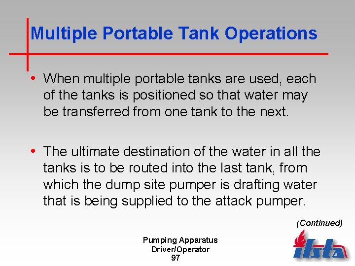 Multiple Portable Tank Operations • When multiple portable tanks are used, each of the
