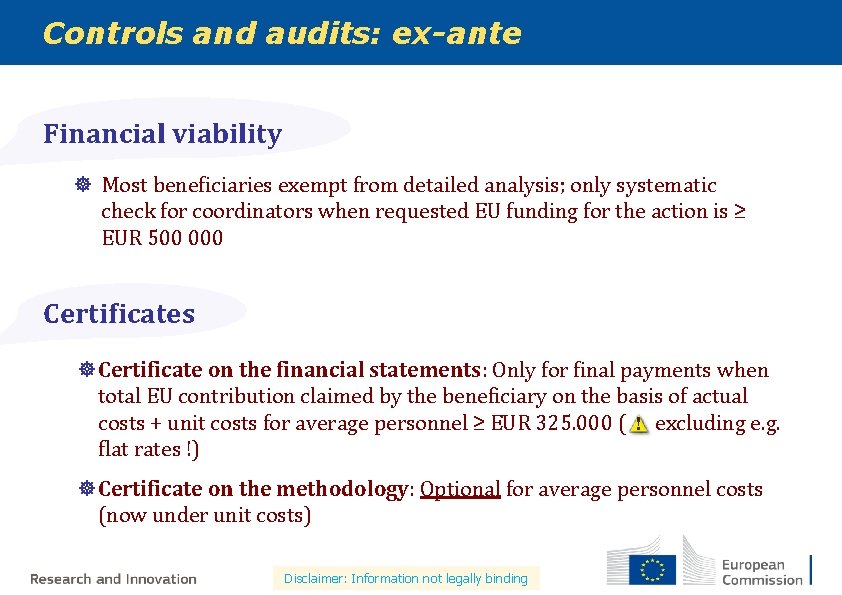 Controls and audits: ex-ante Financial viability CONTROLS ] Most beneficiaries exempt from detailed analysis;