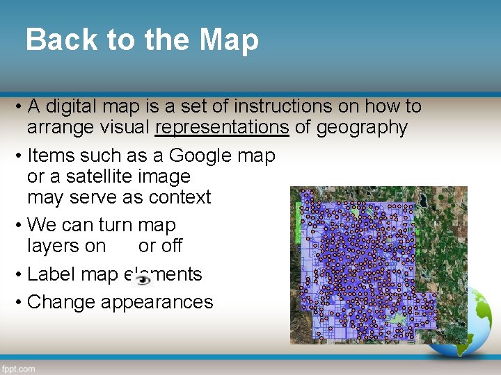 Back to the Map • A digital map is a set of instructions on