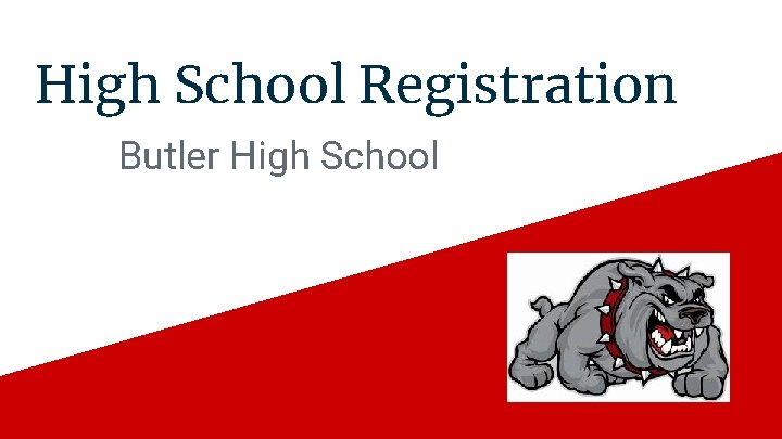 High School Registration Butler High School 