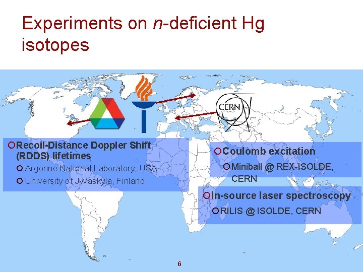 Experiments on n-deficient Hg isotopes ¡ Recoil-Distance Doppler Shift (RDDS) lifetimes ¡Coulomb excitation ¡