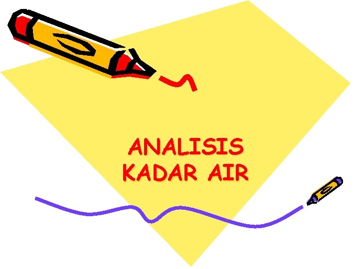 ANALISIS KADAR AIR 