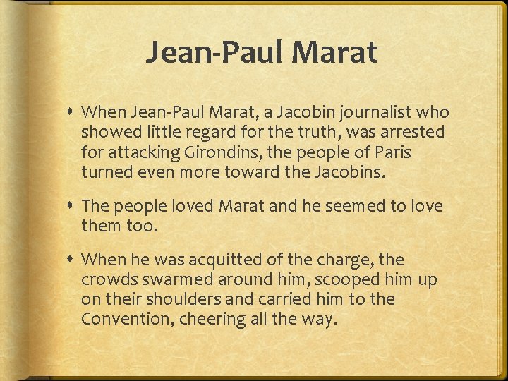 Jean-Paul Marat When Jean-Paul Marat, a Jacobin journalist who showed little regard for the