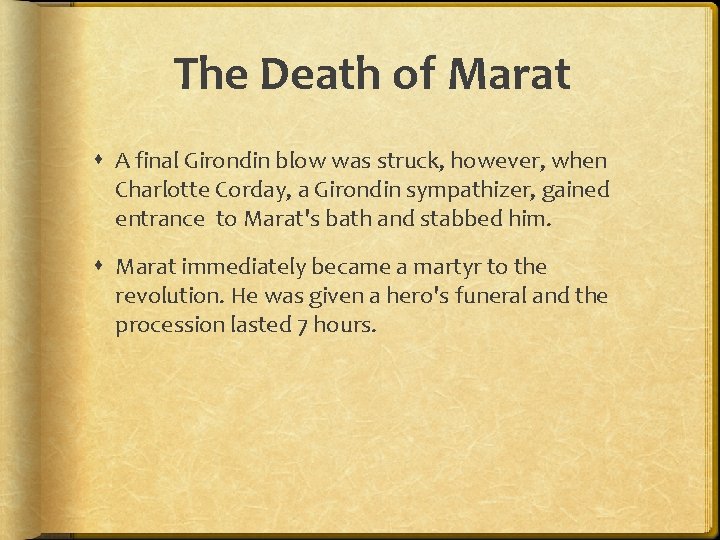 The Death of Marat A final Girondin blow was struck, however, when Charlotte Corday,