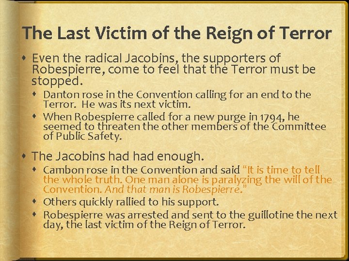 The Last Victim of the Reign of Terror Even the radical Jacobins, the supporters