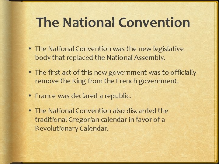 The National Convention was the new legislative body that replaced the National Assembly. The