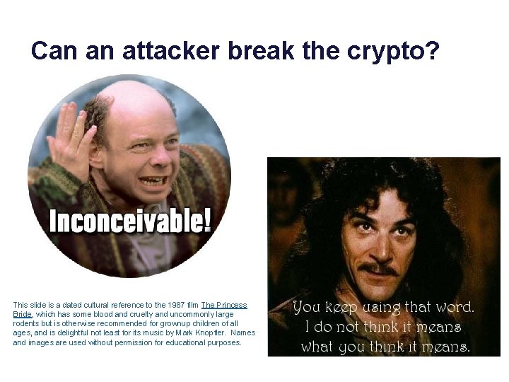 Can an attacker break the crypto? This slide is a dated cultural reference to